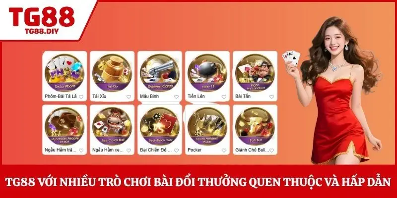 TG88 với nhiều trò chơi bài đổi thưởng quen thuộc và hấp dẫn